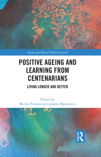 Cover image: Positive Ageing and Learning from Centenarians 1st edition 9780367753641