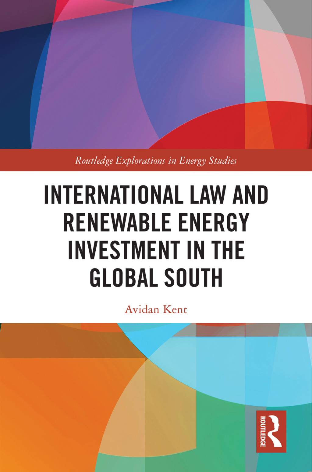 International Law and Renewable Energy Investment in the Global South 1st Edition
