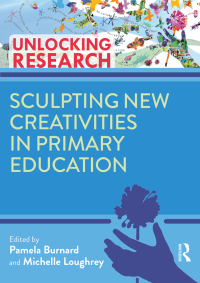 Cover image: Sculpting New Creativities in Primary Education 1st edition 9780367654962