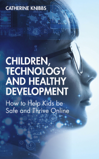 صورة الغلاف: Children, Technology and Healthy Development 1st edition 9780367770150