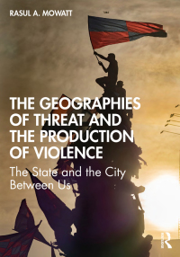 Imagen de portada: The Geographies of Threat and the Production of Violence 1st edition 9780367708948