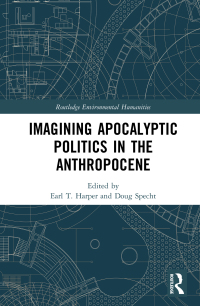 Cover image: Imagining Apocalyptic Politics in the Anthropocene 1st edition 9780367653095