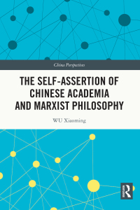 Titelbild: The Self-assertion of Chinese Academia and Marxist Philosophy 1st edition 9781032103327
