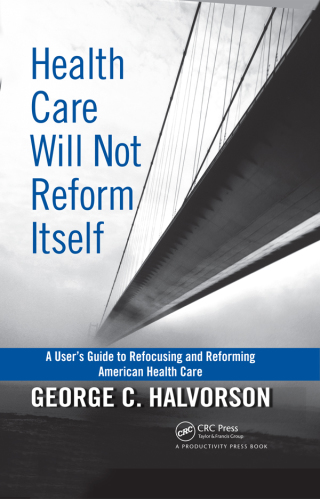Cover image: Health Care Will Not Reform Itself 1st edition 9781439816141