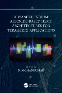 Cover image: Advanced Indium Arsenide-Based HEMT Architectures for Terahertz Applications 1st edition 9780367554149