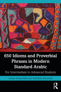 Cover image: 650 Idioms and Proverbial Phrases in Modern Standard Arabic 1st edition 9780367561598