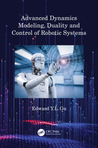 Cover image: Advanced Dynamics Modeling, Duality and Control of Robotic Systems 1st edition 9780367653736