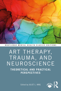 Omslagafbeelding: Art Therapy, Trauma, and Neuroscience 1st edition 9781032050546
