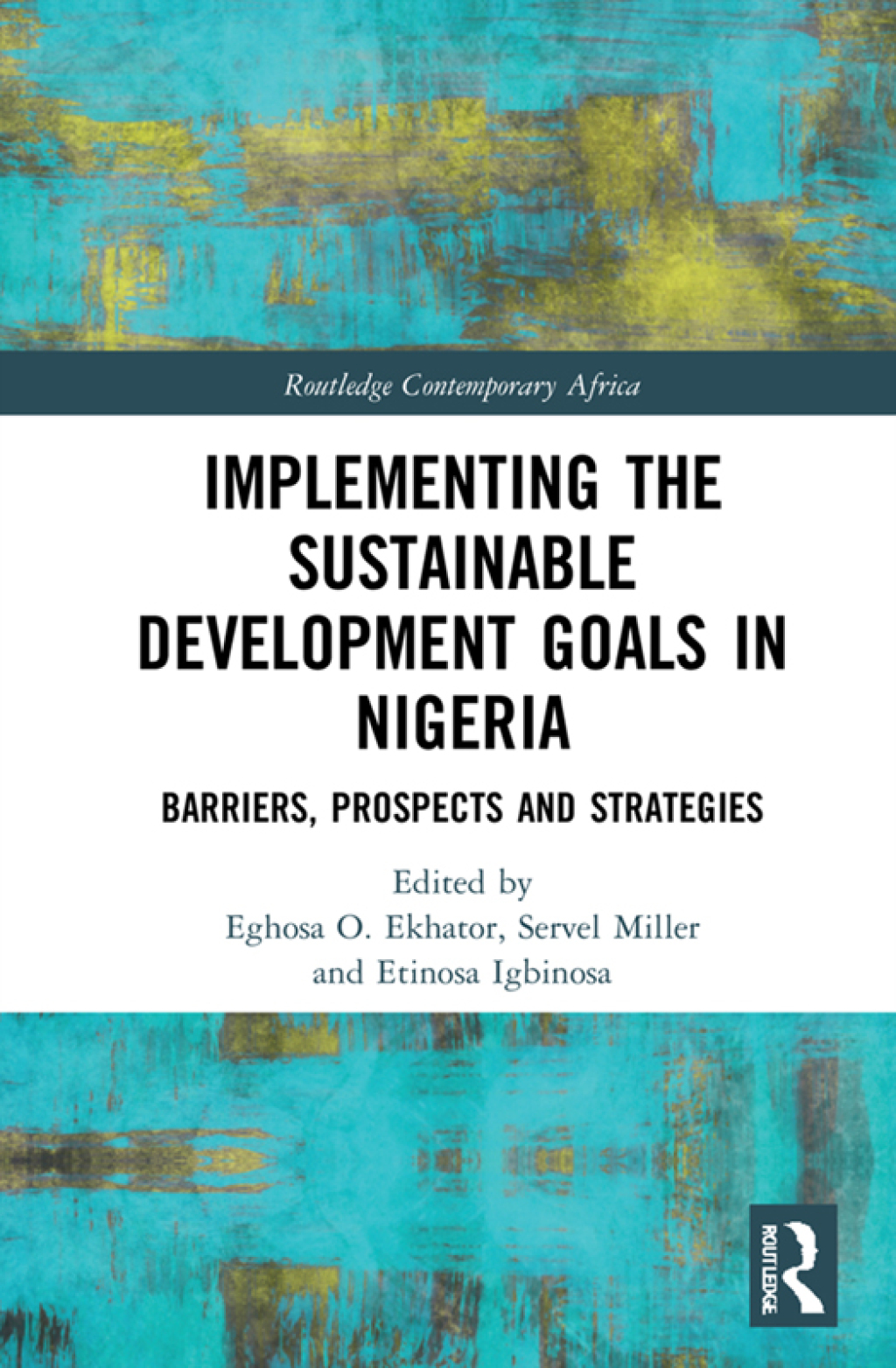 Implementing the Sustainable Development Goals in Nigeria Barriers, Prospects and Strategies 1st Edition
