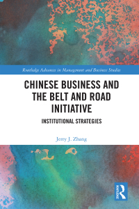 Cover image: Chinese Business and the Belt and Road Initiative 1st edition 9780367762483