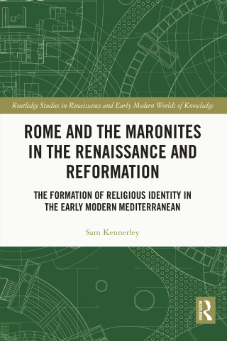 Cover image: Rome and the Maronites in the Renaissance and Reformation 1st edition 9780367760793