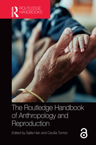 Cover image: The Routledge Handbook of Anthropology and Reproduction 1st edition 9781032106663
