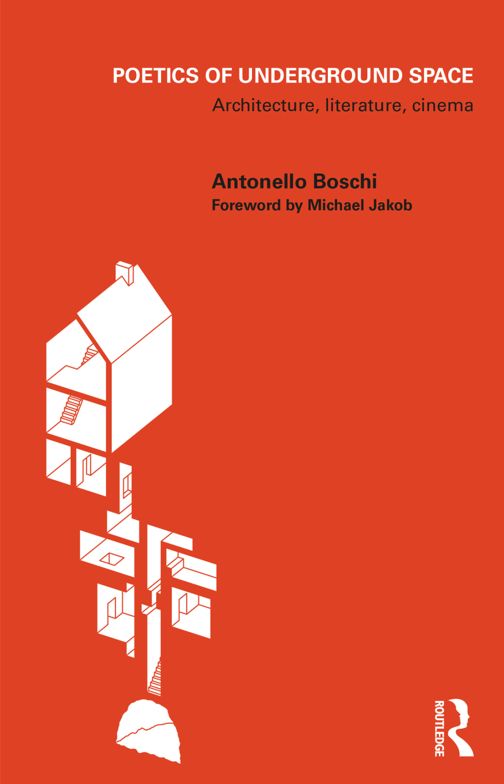 Poetics of Underground Space Architecture, Literature, Cinema 1st Edition