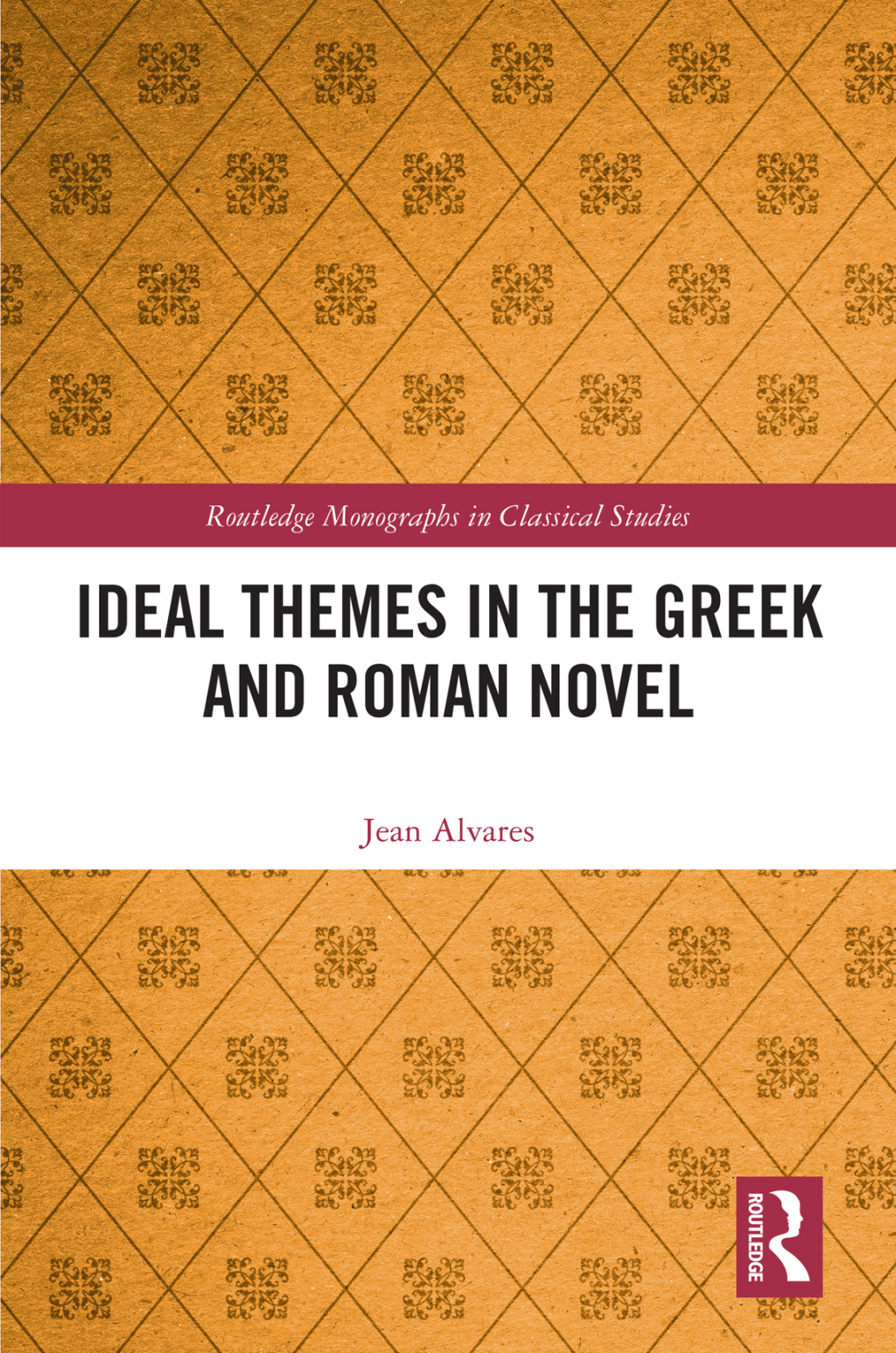 Ideal Themes in the Greek and Roman Novel 1st Edition