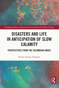 Imagen de portada: Disasters and Life in Anticipation of Slow Calamity 1st edition 9781032105987