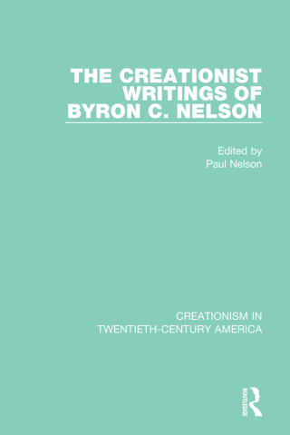 Immagine di copertina: The Creationist Writings of Byron C. Nelson 1st edition 9781032108261