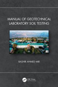 表紙画像: Manual of Geotechnical Laboratory Soil Testing 1st edition 9781032060095