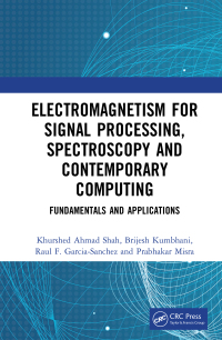 Cover image: Electromagnetism for Signal Processing, Spectroscopy and Contemporary Computing 1st edition 9780367754235