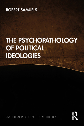 Cover image: The Psychopathology of Political Ideologies 1st edition 9781032058832