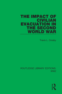 Imagen de portada: The Impact of Civilian Evacuation in the Second World War 1st edition 9781032029634