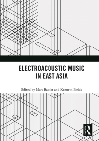 Titelbild: Electroacoustic Music in East Asia 1st edition 9781032090948