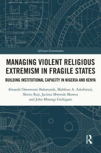 Omslagafbeelding: Managing Violent Religious Extremism in Fragile States 1st edition 9780367342395