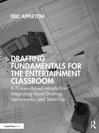 صورة الغلاف: Drafting Fundamentals for the Entertainment Classroom 1st edition 9780367724719