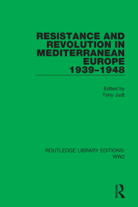 Cover image: Resistance and Revolution in Mediterranean Europe 1939–1948 1st edition 9781032074566