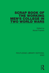 Cover image: Scrap Book of the Working Men's College in Two World Wars 1st edition 9781032080499