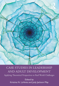 Cover image: Case Studies in Leadership and Adult Development 1st edition 9780367354589