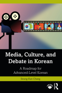 Omslagafbeelding: Media, Culture, and Debate in Korean 미디어, 문화, 토론을 통한 고급 한국어 수업 1st edition 9781032028729