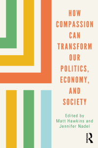 Titelbild: How Compassion can Transform our Politics, Economy, and Society 1st edition 9780367353957