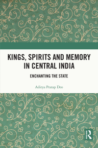 Cover image: Kings, Spirits and Memory in Central India 1st edition 9781032108377