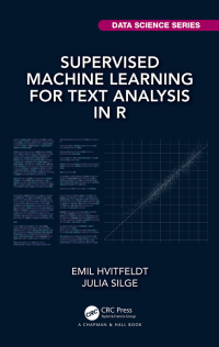 Omslagafbeelding: Supervised Machine Learning for Text Analysis in R 1st edition 9780367554187