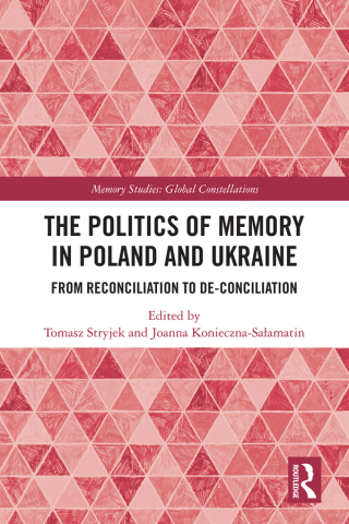 Immagine di copertina: The Politics of Memory in Poland and Ukraine 1st edition 9781032113944