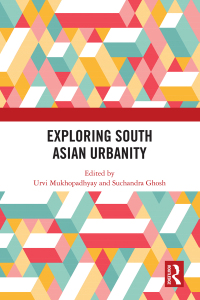 Cover image: Exploring South Asian Urbanity 1st edition 9781032114286