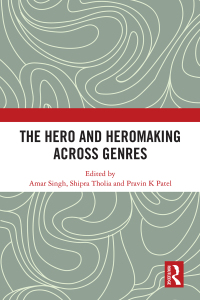 Immagine di copertina: The Hero and Hero-Making Across Genres 1st edition 9780367363284