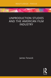 Imagen de portada: Unproduction Studies and the American Film Industry 1st edition 9781032072487