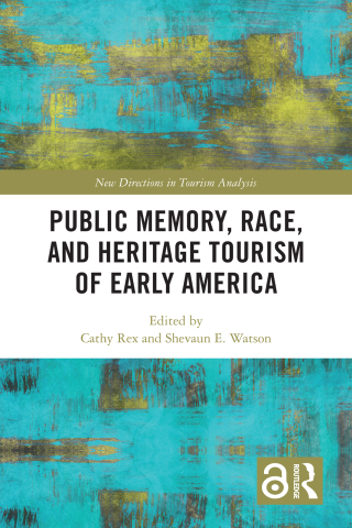Imagen de portada: Public Memory, Race, and Heritage Tourism of Early America 1st edition 9780367610005