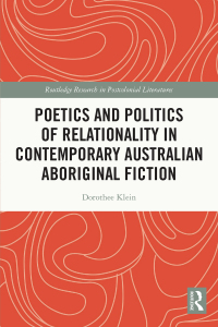 صورة الغلاف: Poetics and Politics of Relationality in Contemporary Australian Aboriginal Fiction 1st edition 9780367655211