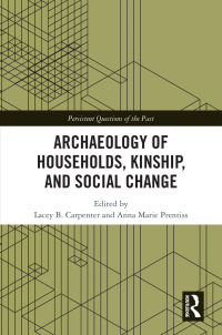 Cover image: Archaeology of Households, Kinship, and Social Change 1st edition 9780367624217