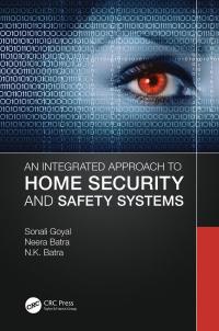 Cover image: An Integrated Approach to Home Security and Safety Systems 1st edition 9781032111384
