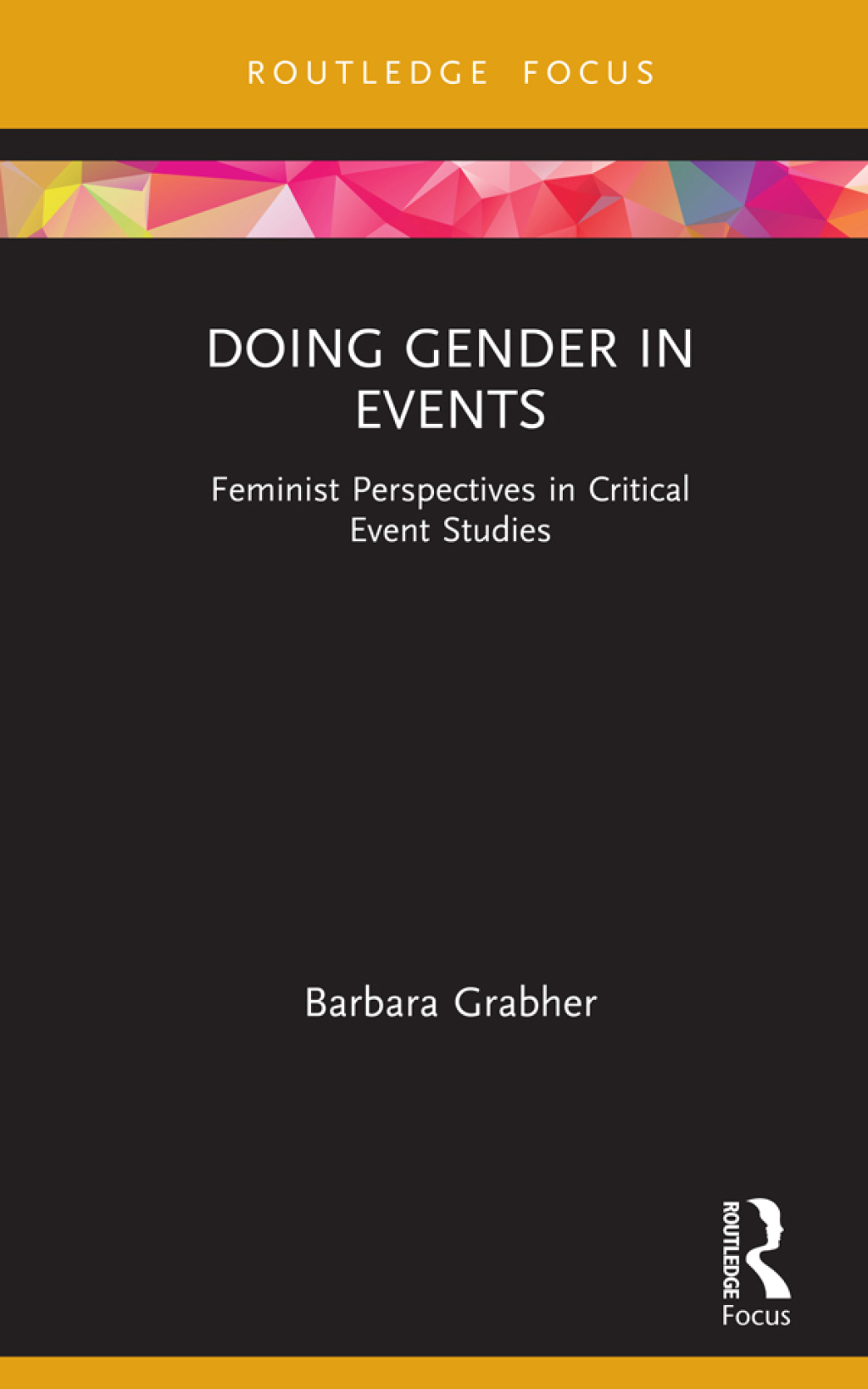 Doing Gender in Events Feminist Perspectives in Critical Event Studies 1st Edition