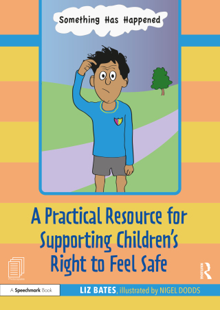 Cover image: A Practical Resource for Supporting Children’s Right to Feel Safe 1st edition 9781032069159