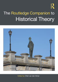 Cover image: The Routledge Companion to Historical Theory 1st edition 9781032117454