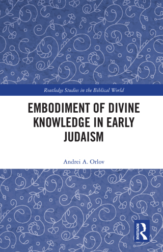 Cover image: Embodiment of Divine Knowledge in Early Judaism 1st edition 9781032105918