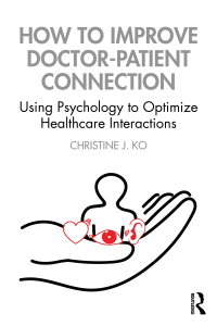 表紙画像: How to Improve Doctor-Patient Connection 1st edition 9780367769475