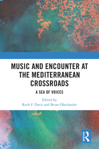 صورة الغلاف: Music and Encounter at the Mediterranean Crossroads 1st edition 9781032117607