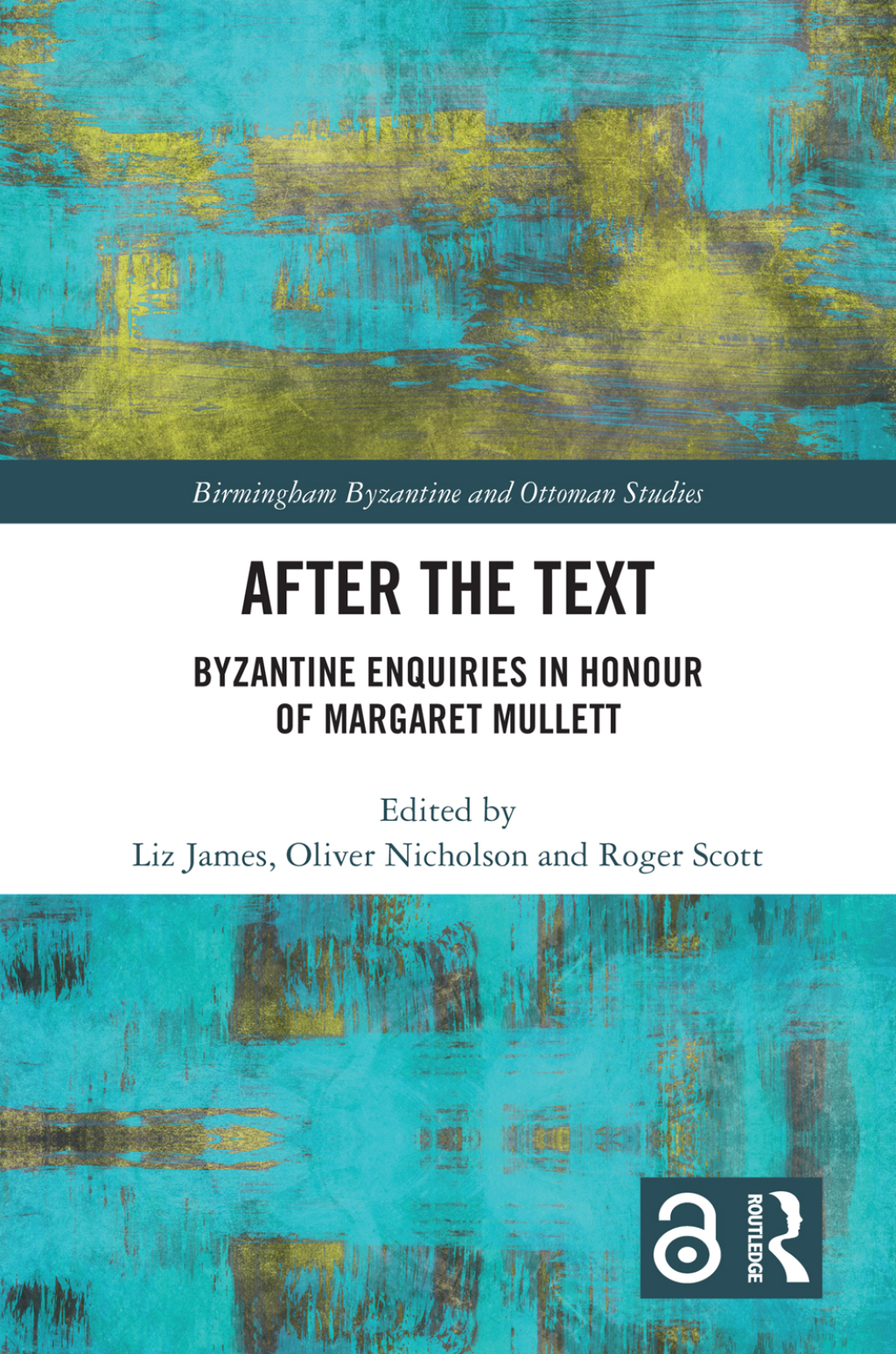 After the Text Byzantine Enquiries in Honour of Margaret Mullett 1st Edition