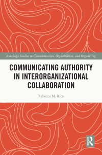 Cover image: Communicating Authority in Interorganizational Collaboration 1st edition 9780367653682